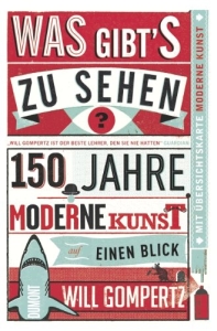 150 Jahre moderne Kunst von Will Gompertz