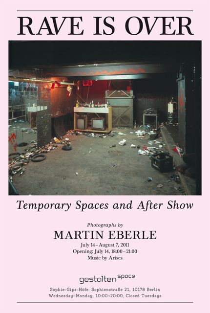 RAVE IS OVER: Temporary Spaces and After Show Photographs by Martin Eberle