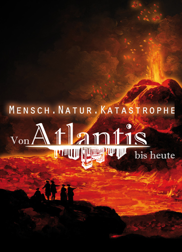 Von Atlantis bis heute - Mensch.Natur.Katastrophe 