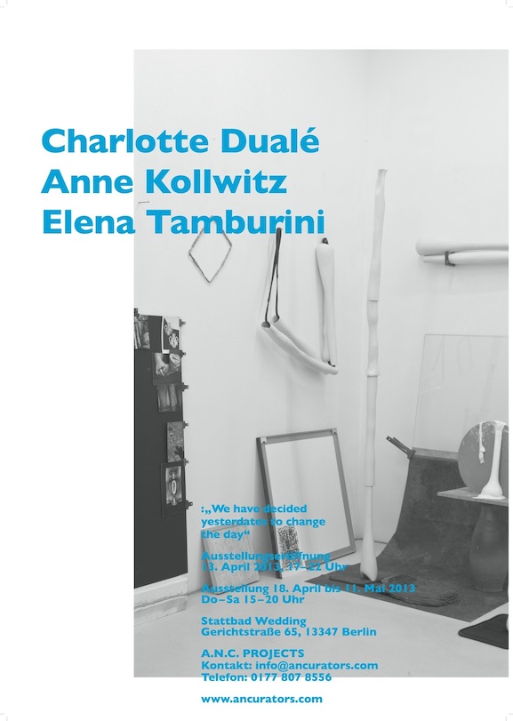 :"We have decided yesterdates to change the day" Ausstellung Berlin