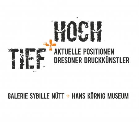 TIEF+HOCH - Aktuelle Positionen Dresdner Druckknstler