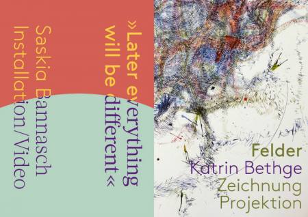 Later everything will be different (Saskia Bannasch) & Felder (Katrin Bethge) Ausstellung Hamburg