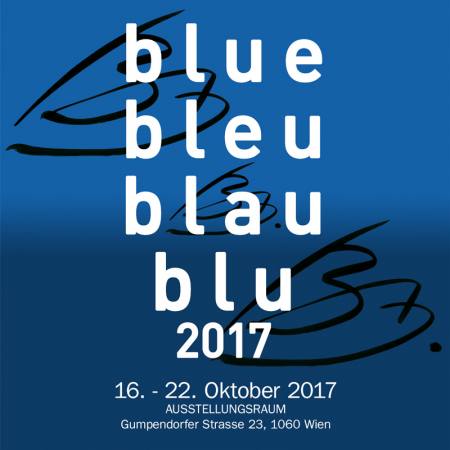 Blue bleu blau blu 2017 Vienna Ausstellung AUSSTELLUNGSRAUM, Gumpendorfer Strasse 23, 1060 Wi