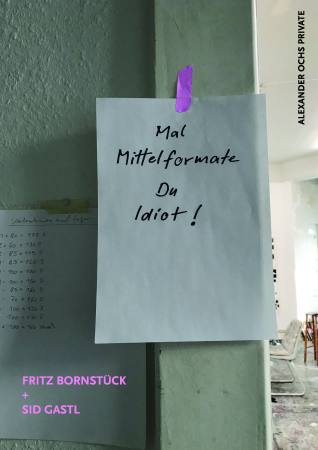 MAL MITTELFORMATE, DU IDIOT!