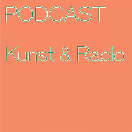 PODCAST. Kunst & Radio