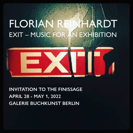 Finissage Weekend: FLORIAN REINHARDT - EXIT  