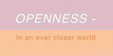 Openness - in an ever closer world Ausstellung Berlin
