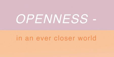 Openness - in an ever closer world