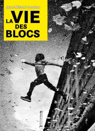 Jean-Michel Landon: La vie des blocs