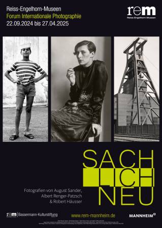 SACHLICH NEU. Fotografien von August Sander, Albert Renger-Patzsch & Robert Husser  Ausstellung Reiss-Engelhorn-Museen, Museum Peter & Traudl Enge