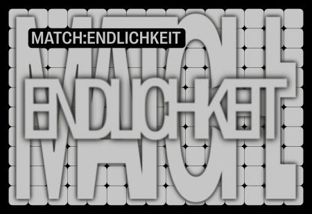 MATCH:ENDLICHKEIT