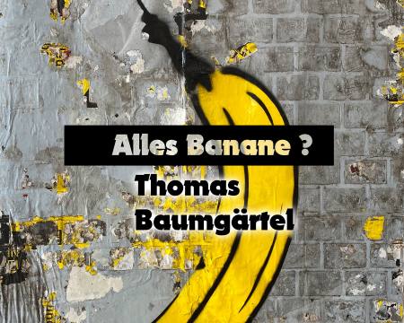 ALLES BANANE? Ausstellung Koeln