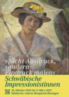Nicht Ausdruck, sondern Eindruck malen Schwbische Impressionistinnen