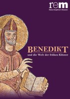Benedikt und die Welt der frühen Klöster