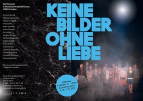 Keine Bilder ohne Liebe. Ralf Kerbach & Studierende seiner Klasse, HfBK Dresden