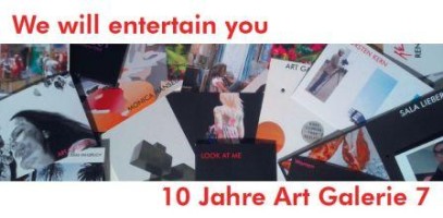 "we will entertain you" - 10 Jahre Art Galerie 7 