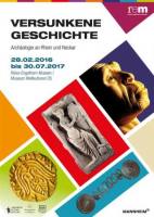Versunkene Geschichte. Archäologie an Rhein und Neckar - Ausstellung Mannheim