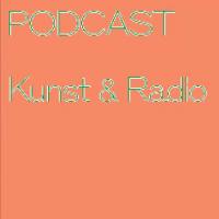 PODCAST. Kunst & Radio