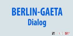 Berlin - Gaeta Dialog