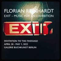 Finissage Weekend: FLORIAN REINHARDT - EXIT  