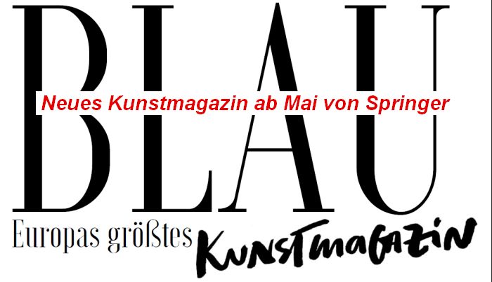 Die WELT macht BLAU - neues Kunstmagazin kommt im Mai