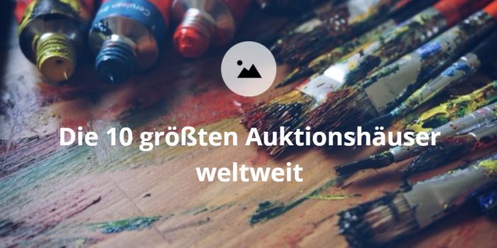 Die 10 Auktionshuser mit den hchsten Umstzen 2015