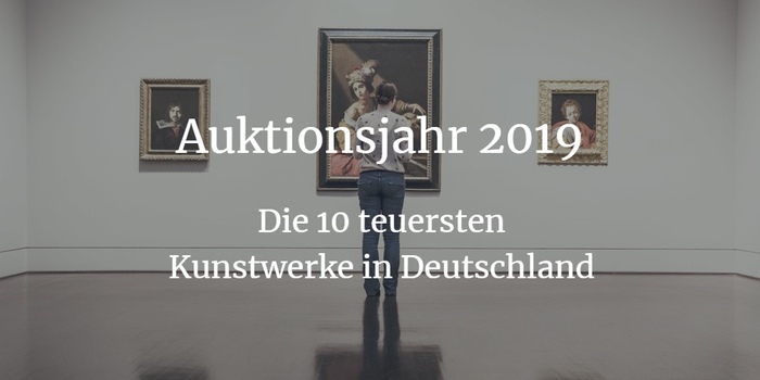 Auktionen 2019 - die 10 teuersten Kunstwerke in Deutschland