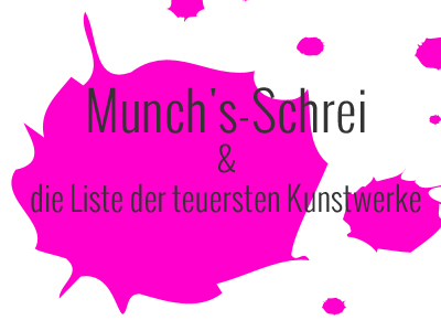 Der Munch-Schrei und die Liste der teuersten Kunstwerke
