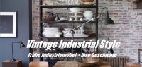 Industrial Style - die besten Industriembel aus den Jahren 1900 bis 1950