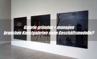 Galerie grnden - der 9-Punkte Plan fr erfolgreiche Kunstgalerien