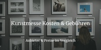 Kunstmesse Kosten & Gebhren - 30 Messen im Vergleich