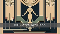 100 Jahre Art Deco: Ein Jahrhundert stilistischer Eleganz