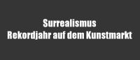 Surrealismus - Rekordjahr auf dem Kunstmarkt